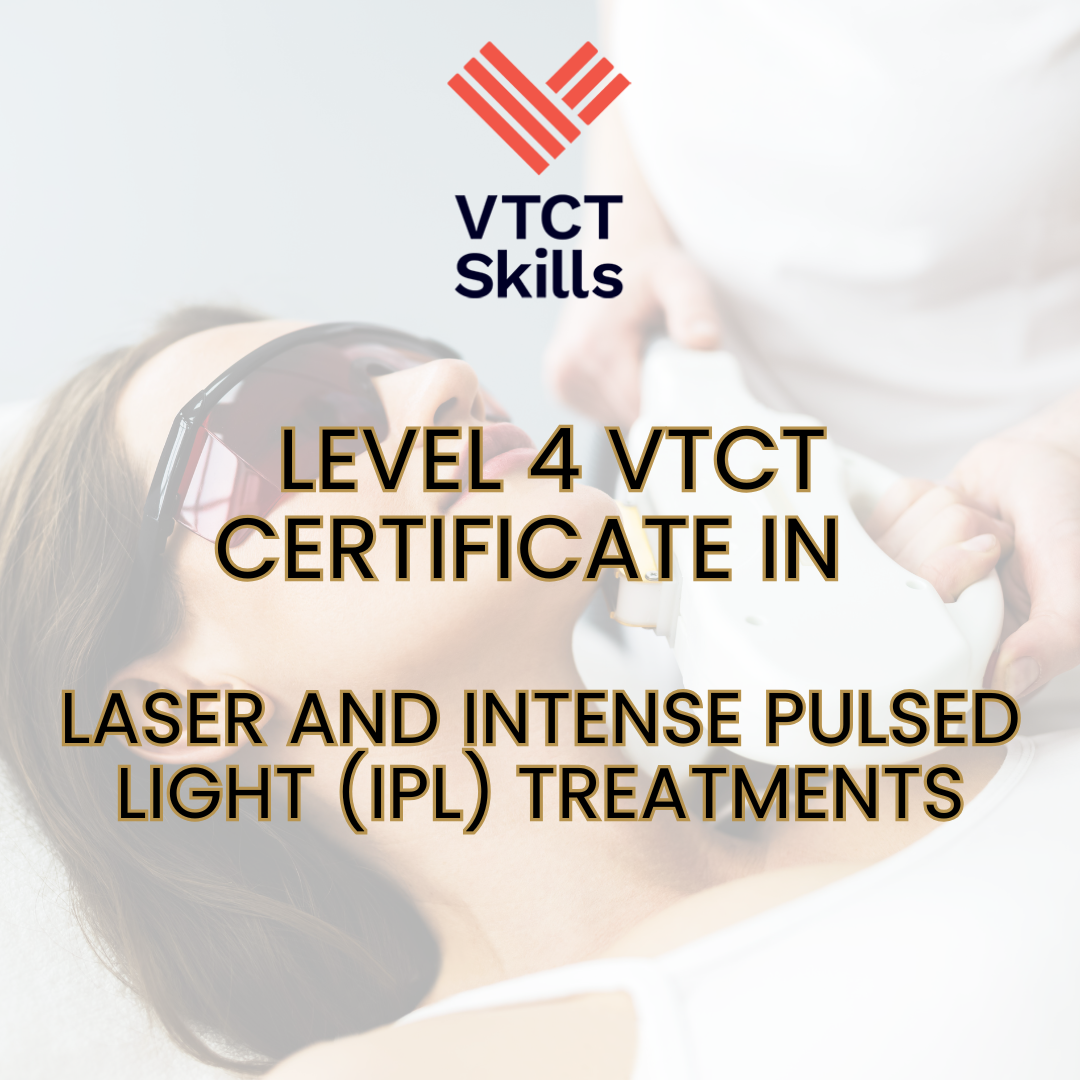 VTCT Level 4 Certificate in Laser and Intense Pulsed Light (IPL) Treatments