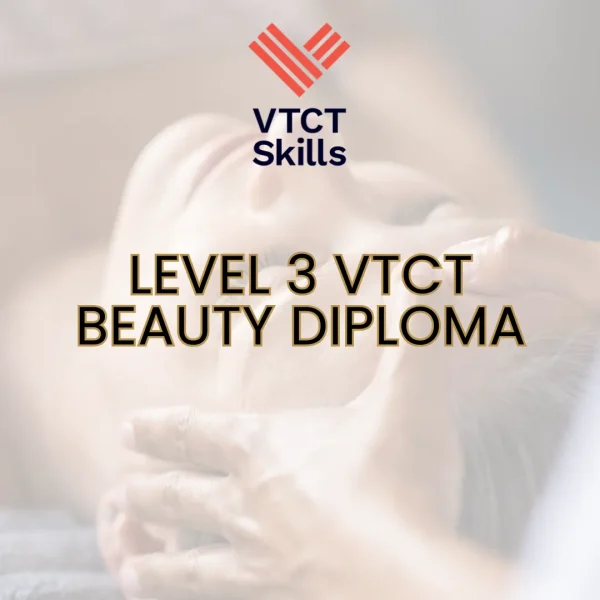 2 VTCT Level 3 Diploma in Beauty Therapy Treatments