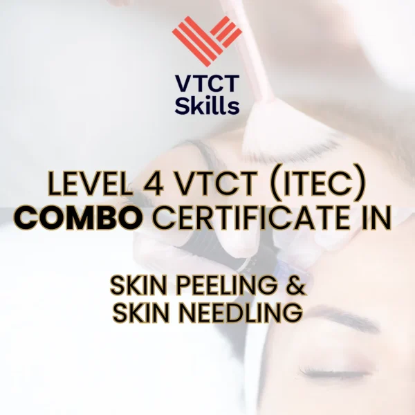 VTCT (ITEC) Level 4 COMBO Certificate in Skin Needling and Skin Peeling VTCT (ITEC) Level 4 COMBO Certificate in Skin Needling and Skin Peeling