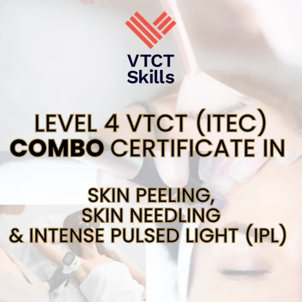 VTCT Level 4 COMBO Certificate in Laser and Intense Pulsed Light (IPL) Treatments, Skin Needling and Skin Peeling
