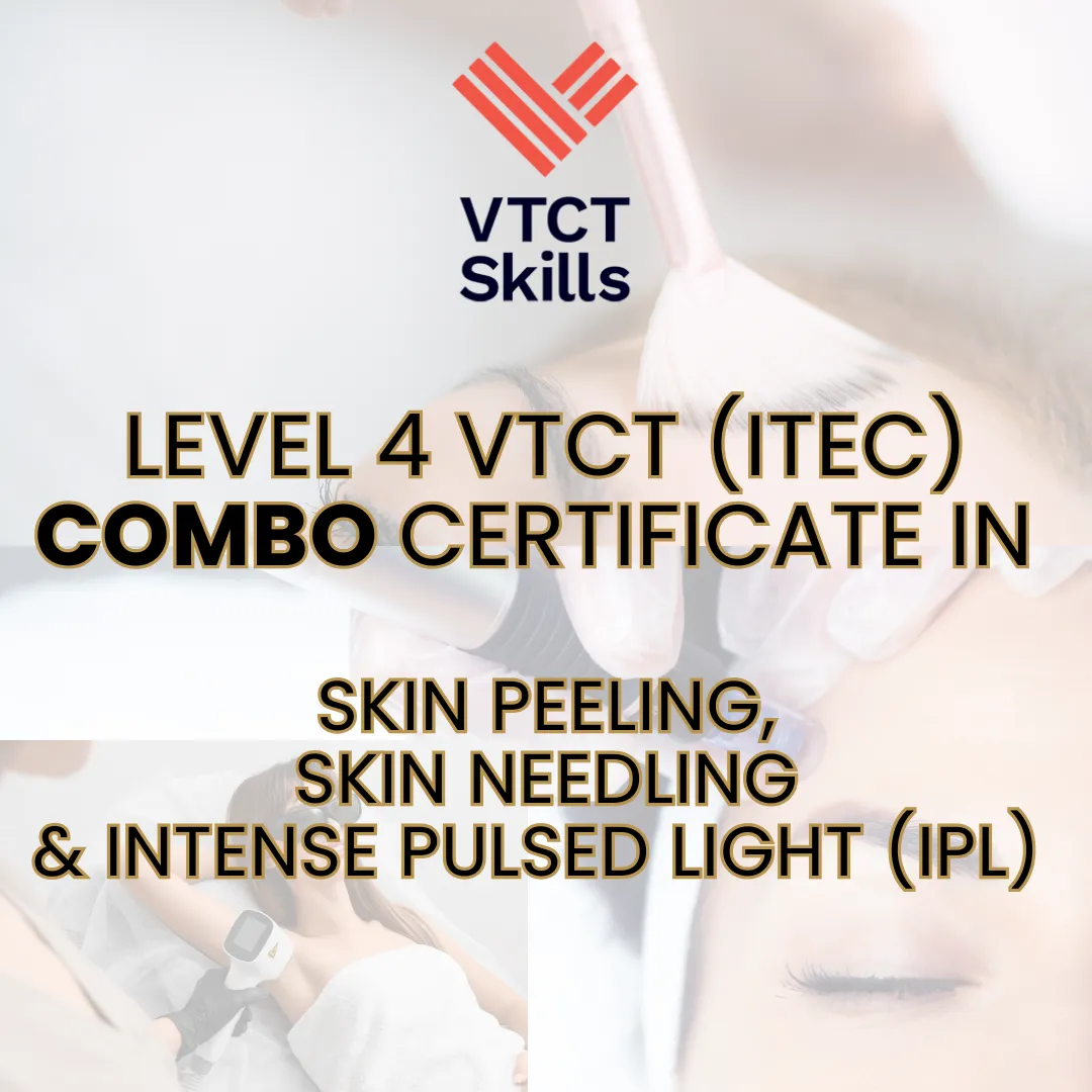 VTCT Level 4 COMBO Certificate in Laser and Intense Pulsed Light (IPL) Treatments, Skin Needling and Skin Peeling